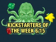 Kickstarters of the Week: 6/15 Kickstarters of the Week