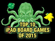 Top 10 iPad Board Games of 2015 Top Ten iPad Board Games of 2015