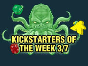 Kickstarters of the Week: 3/7 Kickstarters of the Week