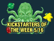 Kickstarters of the Week: 5/16 Kickstarters of the Week
