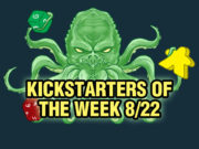 Kickstarters of the Week: 8/22 Kickstarters of the Week