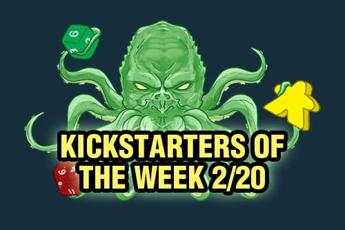 Kickstarters of the Week: 2/20 Kickstarters of the Week