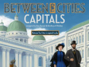 Between Two Cities: Capitals Expansion Review Between Two Cities Capitals