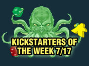 Kickstarters of the Week: 7/17 Kickstarters of the Week