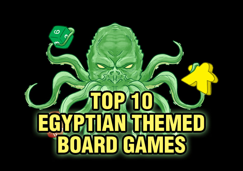Top 10 Egyptian Themed Board Games