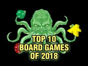 Top 10 Board Games of 2018 Top 10 Games of 2018
