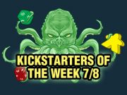 Kickstarters of the Week: 7/8 Kickstarters of the Week