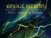 Ghoul Island – Act I: Voyage to Farzeen Review Ghoul Island