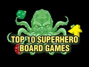 Top 10 Superhero Board Games