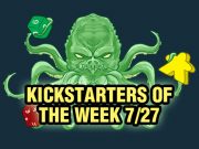 Kickstarters of the Week: 7/27 Kickstarters of the Week