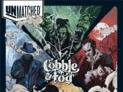 Unmatched: Cobble and Fog Review Unmatched: Cobble and Fog