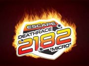 Escape Deathrace 2182: Micro Preview Escape Deathrace 2182: Micro