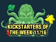 Kickstarters of the Week: 11/16 Kickstarters of the Week