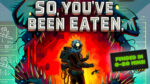 So you've been eaten