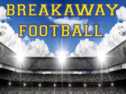 Breakaway Football Review Breakaway Football