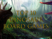 Top 10 Dinosaur Board Games Top Ten Dinosaur board Games