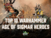 Top 10 Warhammer Age of Sigmar Heroes Top 10 Age of Sigmar Heroes