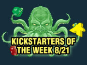 Kickstarters of the Week: 8/21 Kickstarters of the Week