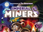 Imperial Miners: Aztecs vs. Weirdlings Expansion Review Imperial Miners Expansion