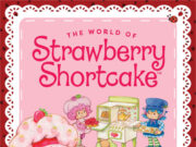Strawberry Shortcake: Berry Besties Bake Off Review Strawberry Shortcake: Berry Besties Bake Off