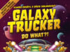 Galaxy Trucker: Do What?!