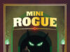 Mini Rogue Review Mini Rogue